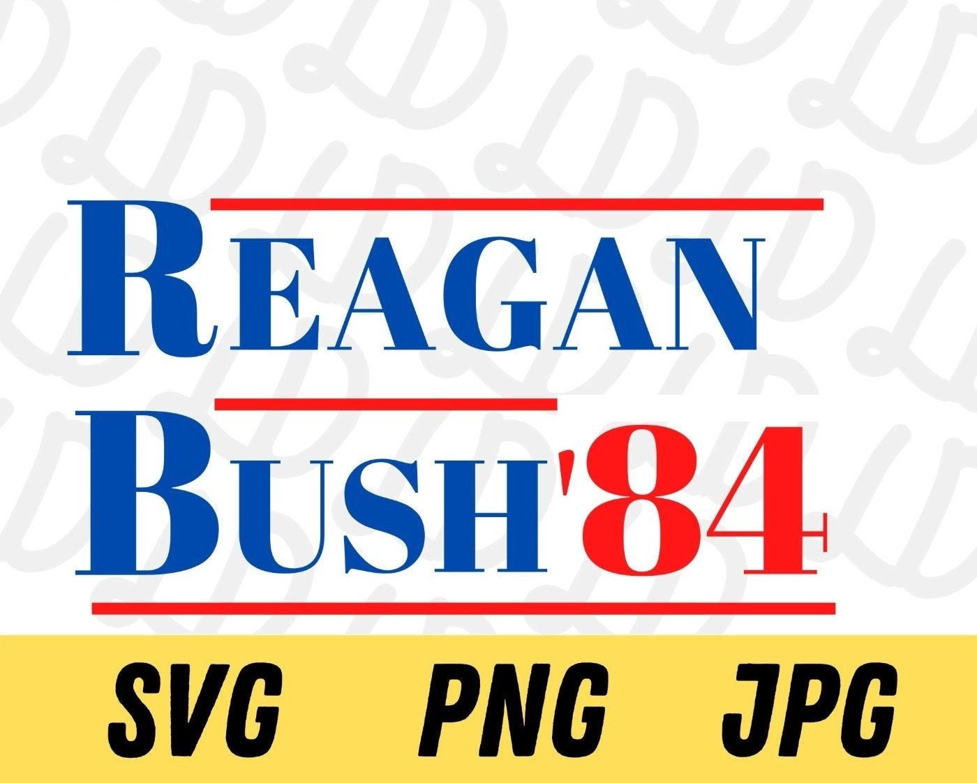 Reagan Bush 84 svg png jpg Reagan Bush 84 Campaign Etsy