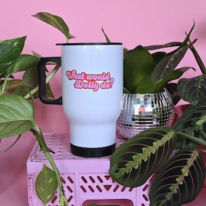 Dolly Parton Travel Mug: What Would Dolly Do? Stainless Steel Flask