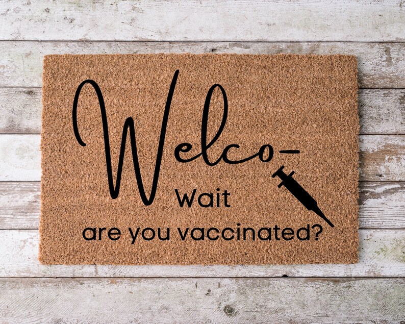 Welco Wait Are You Vaccinated Antiantivaxxer Pro Vaccine Vaccine Door
