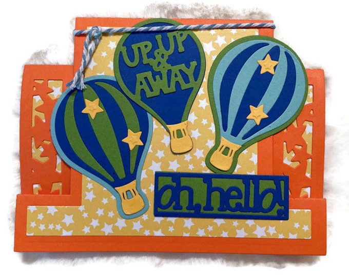 Last One! Oh Hello, Stand Up, Handmade greeting card, Fall Greeting Card, Specialty Cards Friend Cards, Hot Air Balloons, kids, teens, party
