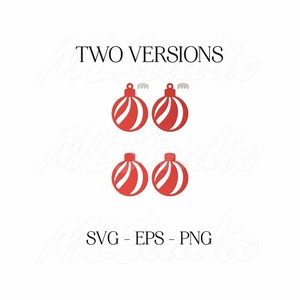 May include: Two versions of a red and white striped Christmas ornament with a loop at the top. The text "TWO VERSIONS" is at the top of the image and the text "SVG - EPS - PNG" is at the bottom of the image.