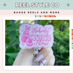 Nobody Fights Alone, Breast Cancer Badge Reel, Breast Cancer Awareness, Medical Badge Reel, Medical Gift, Cancer Awareness Badge