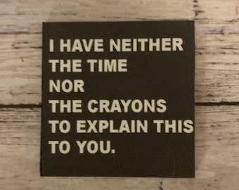 Funny magnet, sarcastic magnet, magnet, small gift 2 x 2 INCHES