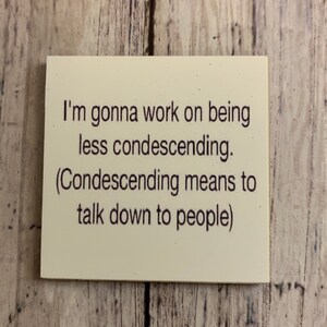 Funny magnet, sarcastic magnet, magnet, small gift 3 X 3 INCHES