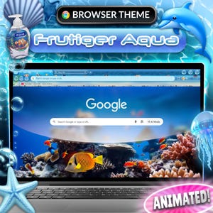 May include: A laptop screen shows a Google search page with an animated underwater theme. The browser theme is labelled "Frutiger Aqua". Decorative elements include a dolphin, starfish, and jellyfish. The screen displays the word "Google".