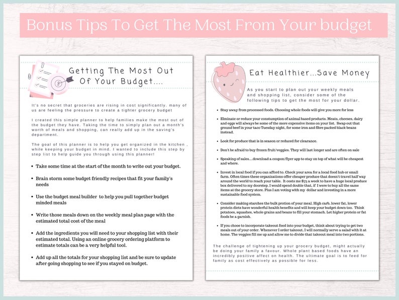 May include: A printable budget planner with tips on how to get the most out of your budget and eat healthier. The left side of the page has a checklist of tips for getting the most out of your budget. The right side of the page has a checklist of tips for eating healthier and saving money.