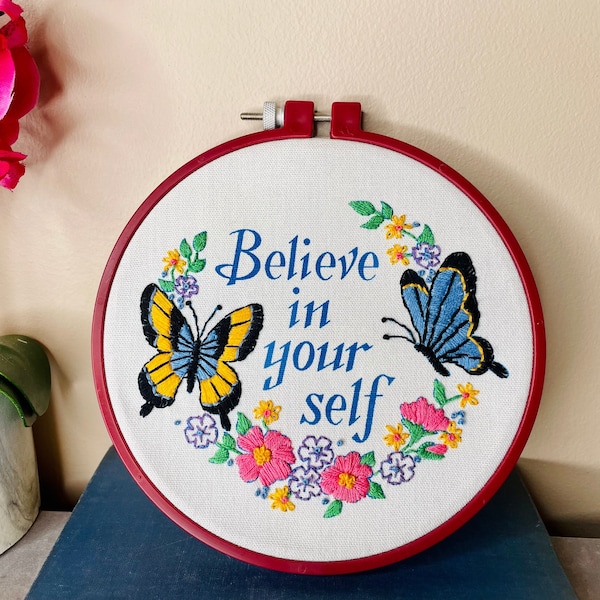 Beautiful Finished Vintage Butterfly and Floral Crewel “Believe in Yourself” Quote, Handmade 6”
