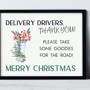 May include: A printable sign with a Christmas theme. It says "Delivery Drivers, Thank You! Please take some goodies for the road! Merry Christmas". The sign features a watercolor illustration of a bucket with candy canes and greenery.