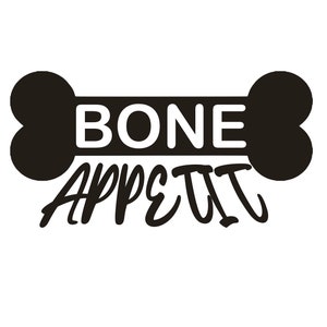 Peut inclure: Conception graphique noir et blanc d'un os avec le texte "BONE APPETIT" écrit dessus.