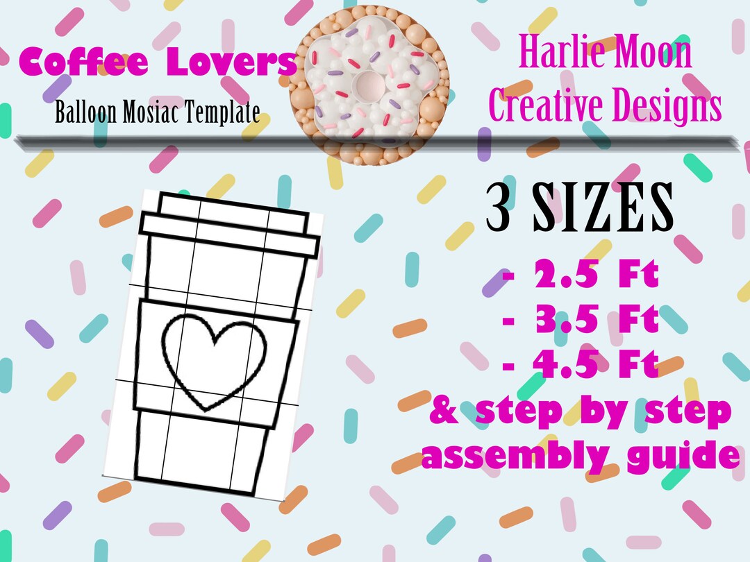 Coffee Lovers Coffee Cup Balloon Template 2.5ft, 3.5ft, and 4.5ft With