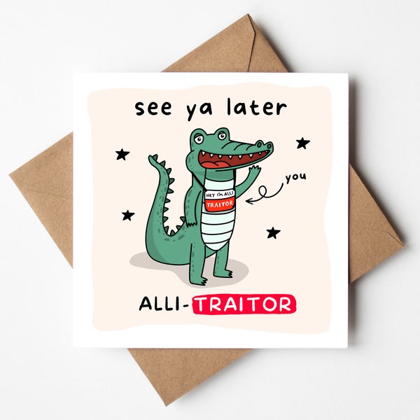 See Ya Later Alli-Traitor Card, Funny New Job Card, Funny Leaving Card, Card for Colleague, Employee Leaving, Good Luck New Job