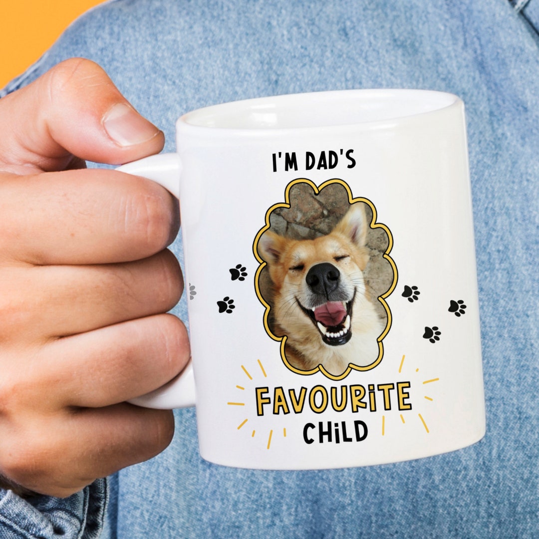 Funny Dog Dad Mug, Best Dog Dad, Dog Dad Favourite Child, Dog Dad, Gift