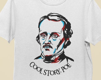 Cool Story, Poe Tee - Edgar Allan Poe Drôle de chemise