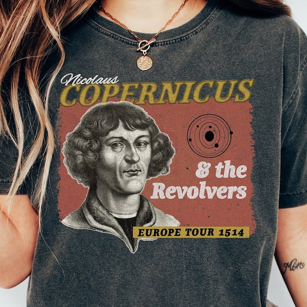 Nicolaus Copernicus and the Revolvers Funny Science Shirt - Gift for Space Nerds - Astronomy Humor