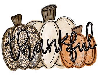 May include: A digital illustration of pumpkins in shades of brown, cream, and orange. The word "thankful" is written in a black script across the pumpkins. One pumpkin has a leopard print pattern.