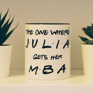 Mug Friends The One Where CUSTOM NAME pour la remise des diplômes MBA