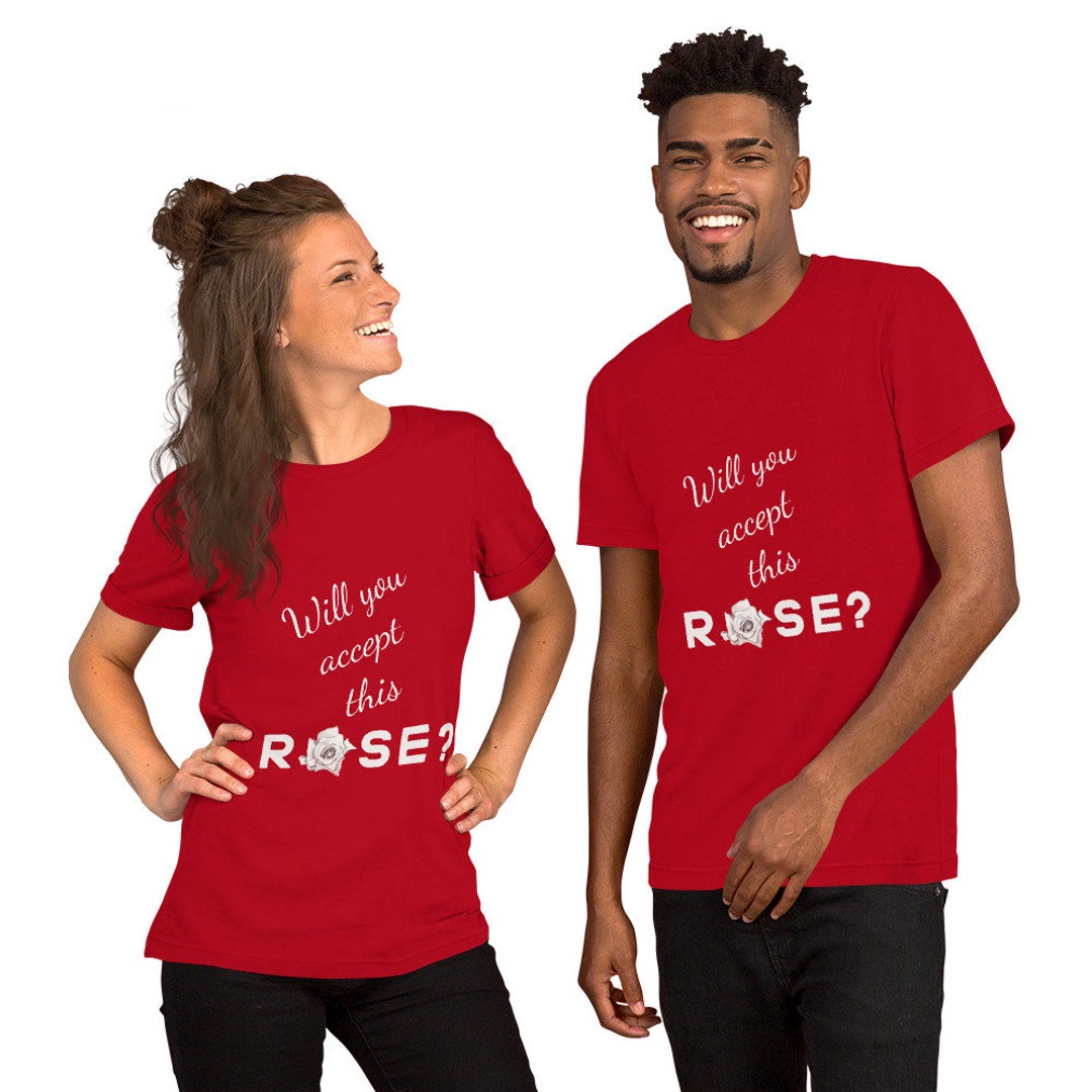 Will You Accept This Rose T-Shirt Will You Accept This Rose T-Shirt