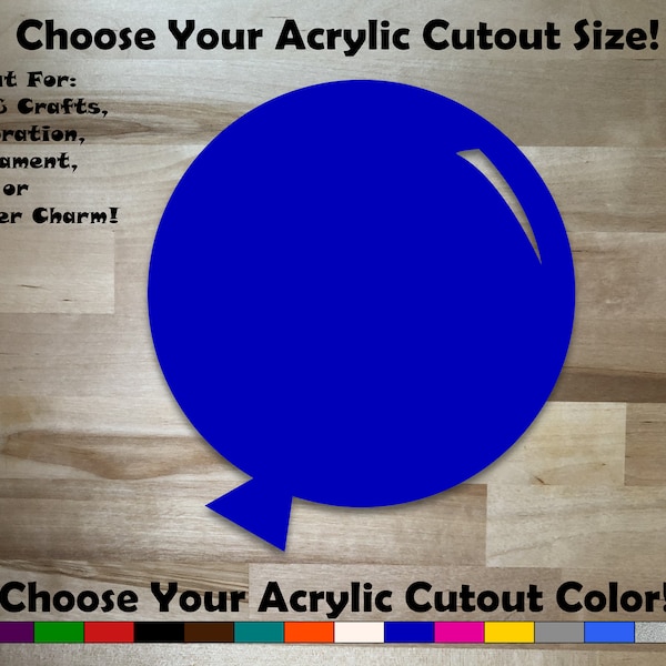 Balloon Shape - Acrylic Cutout - Blanks - Indoor or Outdoor - Color Front, Back & Edges - Laser Cut - Shutter Charm