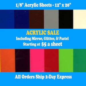 May include: A collection of rectangular acrylic sheets in various solid colors including blue, brown, gray, black, white, yellow, orange, purple, pink, red, lime green, and dark green. Text reads 1/8" Acrylic Sheets - 12" x 20" and ACRYLIC SALE.