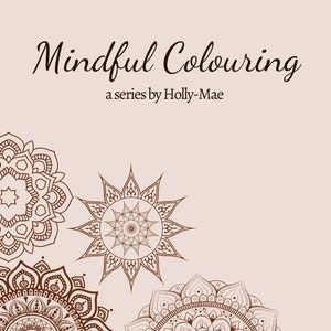 Achtsames Ausmalen – MANDALAS – eine Serie von Holly-Mae (30 Seiten)