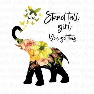 Stand Tall Girl png, je hebt deze clipart, inspirerend, sublimatieontwerpen, glijbaanstickers, afdrukbare transfers, olifant