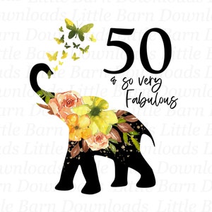 50 e tão fabuloso png, 50 aniversário png, feliz aniversário png, impressão digital de aniversário, presente de 50º aniversário, transferência por sublimação, elefante