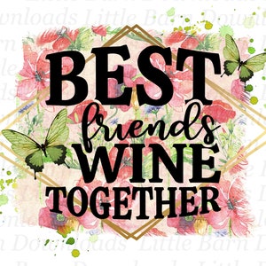 Archivo PNG de mejores amigos bebiendo vino juntos para sublimación, regalo imprimible para amigos, clipart de amigos, descarga instantánea, letreros divertidos de vino