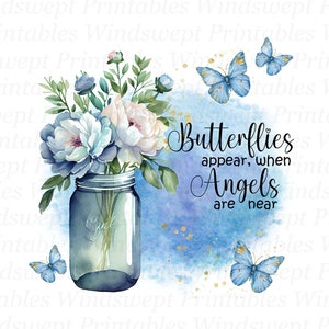 Butterflies Appear When Angels Are Near PNG, Memorial Clipart, Sublimation Graphics, Memorial Prints, Floral Sympathy Gift