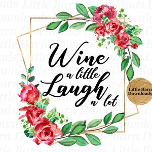 Vino, un po' di risate, molto PNG, Clipart di vino, Trasferimenti da cucina, Disegni per scivoli d'acqua, PNG per uso commerciale, Disegni a sublimazione, Rose rosse