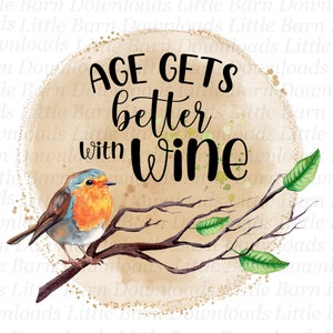L'età migliora con clipart di vino, png di vino, sublimazione in cucina, trasferimenti divertenti, download istantaneo, png di pettirosso, regali stampabili per gli amanti del vino