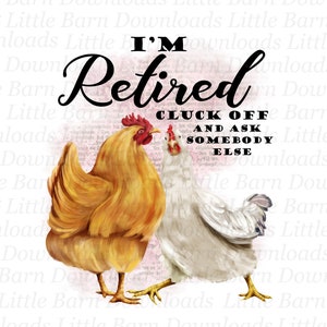 Clipart retraite, je suis à la retraite PNG, graphiques par sublimation, modèles de toboggans, téléchargements numériques, coq, retraite imprimable, cadeau