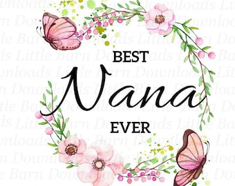 Best nana ever png, thank you nana, gift for nana, nana print, Sublimation transfers, digital, nana sublimation transfers