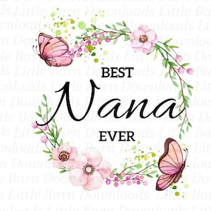 Best nana ever png, thank you nana, gift for nana, nana print, Sublimation transfers, digital, nana sublimation transfers