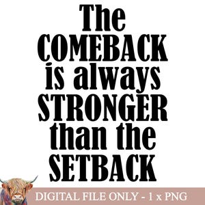 El regreso siempre es más fuerte Archivo de sublimación PNG, citas inspiradoras, ideas de regalos motivacionales para imprimir, descarga DIGITAL, imágenes prediseñadas