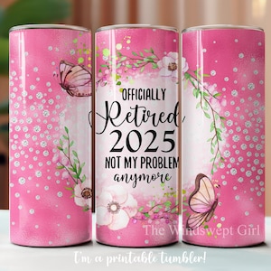 Conception de sublimation 2025 officiellement retirée pour un gobelet sans couture de 20 oz, NUMÉRIQUE UNIQUEMENT, gobelet de retraite de 20 oz, fleurs roses, imprimable