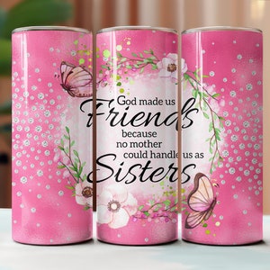Gott machte uns Freunde Digital Wrap, 20 Unzen Sublimationsbecher, Wasserschiebefolie Transfers, nahtlose gerade Becher, Clipart, Schwestern