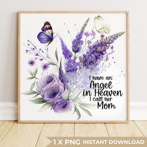 I Have An Angel In Heaven Memorial Clipart: Mom Bereavement PNG File (PRINTABLE) - CZ026