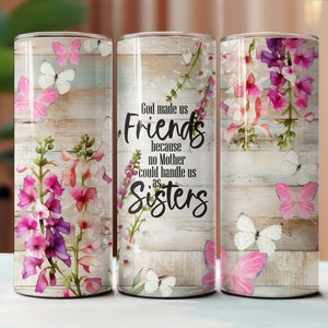 Gott hat uns Freunde gemacht, 20 Unzen Sublimationsbecher, PNG Wasserschiebefolie, nahtlose gerade Becher, Clipart, Schwestern, sofortiger Download