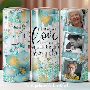 Ceux que nous aimons ne s'en vont pas modèle Photo 20 oz gobelet mince PNG téléchargement par sublimation, gobelet sans couture, NUMÉRIQUE, en mémoire des femmes