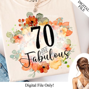 70 et fabuleux fichier PNG pour sublimation, clipart 70e anniversaire, bonjour 70 PNG, téléchargement immédiat, cadeau d'anniversaire imprimable, anniversaire floral