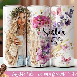 Sister Tumbler DIGITAL, 20oz Skinny Tumbler Wrap, PNG Tumbler Design, Sublimation Download, Seamless Tumbler, Sister 20oz Tumbler, Floral