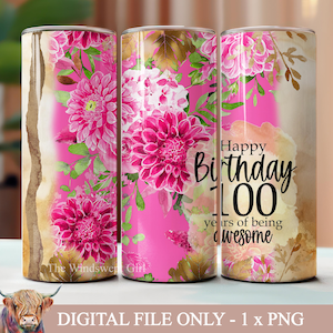 100 anos de ser incrível Design de sublimação de copo, 100º copo, Feliz aniversário, Download instantâneo, Copo DIGITAL de 20 onças, Floral