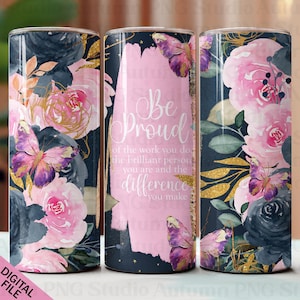 Gobelet Soyez fier du travail que vous faites, Gobelet mince 20 oz à téléchargement par sublimation, Gobelet sans couture, NUMÉRIQUE UNIQUEMENT, Remerciement des employés, Floral