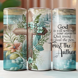 God schrijft nog steeds je verhaal, vertrouw op de auteur 20oz magere beker sublimatieontwerp, christelijke bekers, naadloze bekers, ALLEEN DIGITAAL