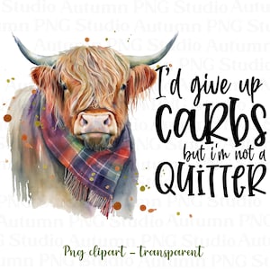 I'd Give Up Carbs But I'm not a Quitter PNG Sublimationsdatei, lustige Aufkleber, freche Cliparts, druckbare Designs, Sofort Download, lustiges Fitnessstudio