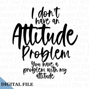 Ich habe keine Einstellung PNG, Sublimationsdateien, Einstellung Clipart, sarkastische Designs, Sarkasmus Printables, sofortiger Download, NUR DIGITAL
