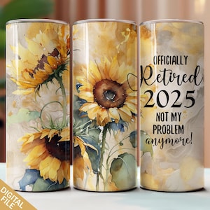 Design de gobelet officiellement retiré 2025, téléchargement par sublimation 20 oz, gobelet sans couture, NUMÉRIQUE UNIQUEMENT, gobelet Retraite 20 oz, tournesols