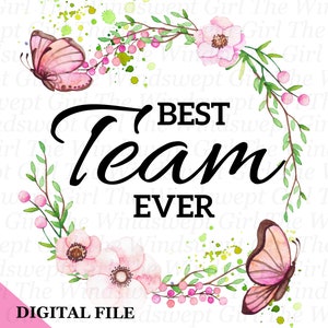 Meilleurs cliparts PNG d'équipe de tous les temps, sublimation d'équipe, cadeau d'appréciation des employés, collègue de travail, collègue, téléchargement immédiat, NUMÉRIQUE UNIQUEMENT, floral