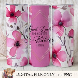 Cadeau de départ drôle, gobelet maigre 20 oz - téléchargement par sublimation PNG, conception transparente, téléchargement immédiat, cadeaux pour collègues, collègues imprimables