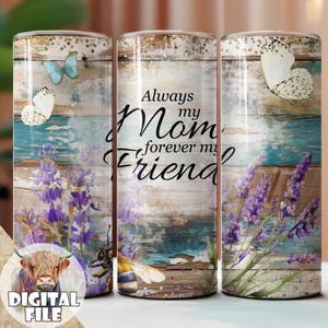 Always My Mom Forever My Friend 20 oz gobelet mince PNG sublimation, conception de gobelet, téléchargement immédiat, gobelet sans couture, gobelet maman 20 oz